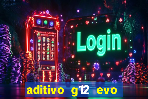 aditivo g12 evo ficha tecnica